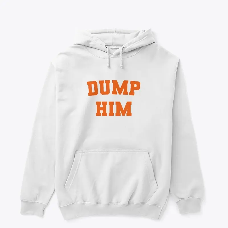 Dump Him T-Shirt